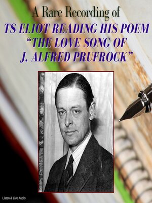 cover image of A Rare Recording of TS Eliot Reading His Poem The Love Song of J. Alfred Prufrock